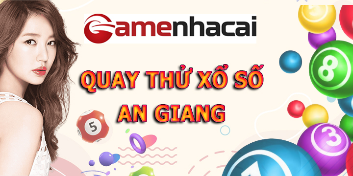 Quay thử xổ số An Giang miễn phí tại Gamebaibac