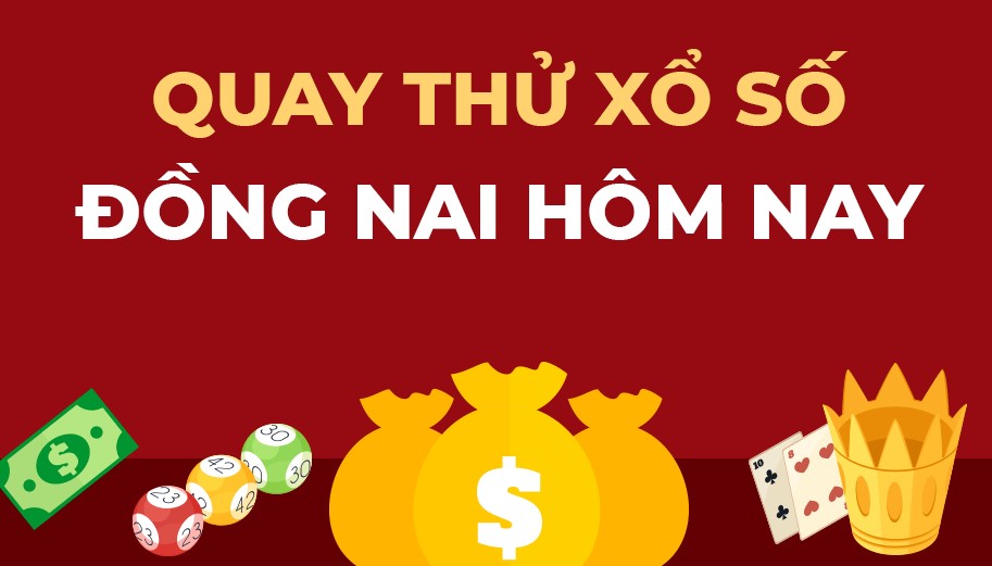 Quay thử xổ số Đồng Nai là gì?