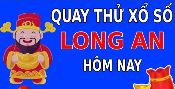 Quay thử xổ số Long An hôm nay