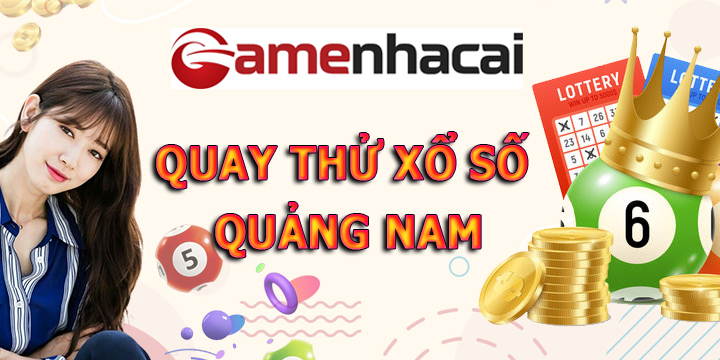 Hướng dẫn quay thử xổ số Quảng Nam giờ hoàng đạo